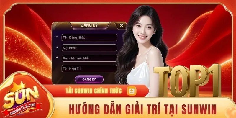 Hướng dẫn giải trí tại SUNWIN