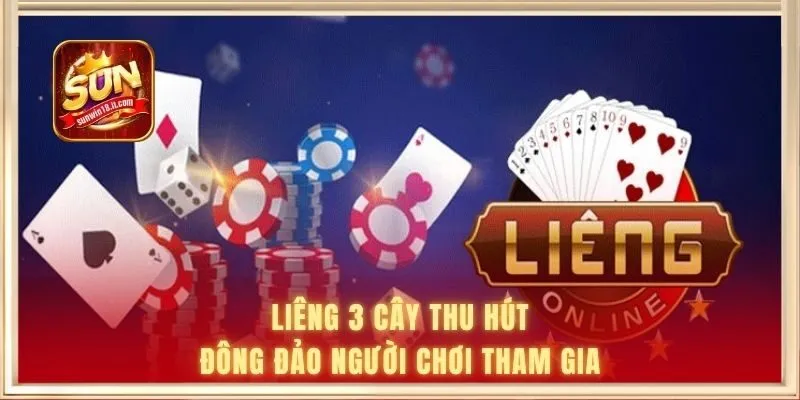 Liêng 3 cây thu hút đông đảo người chơi tham gia
