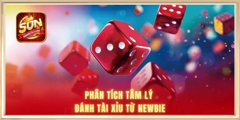Phân tích tâm lý đánh tài xỉu từ newbie